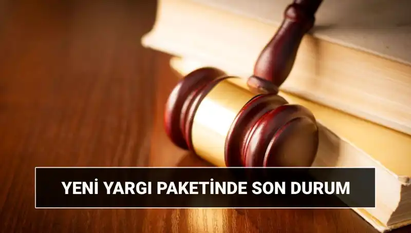 2025 Yılında Yürürlüğe Girecek Yeni Yargı Paketiyle Değişiklikler