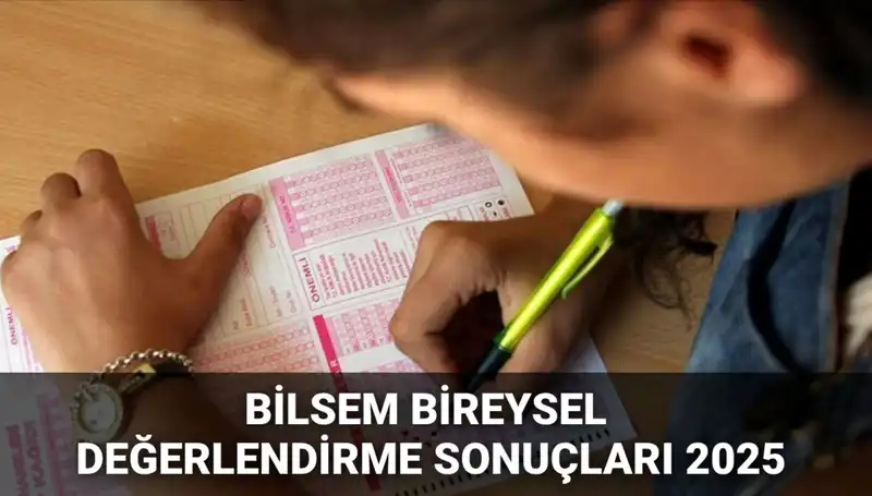 2025 BİLSEM Değerlendirme Sonuçları Ne Zaman Açıklanacak?