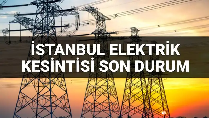 İstanbul’un 21 İlçesinde Elektrik Kesintisi Yaşanacak: 28 Haziran Detayları
