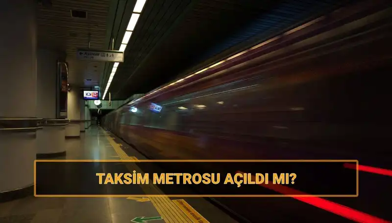 Taksim ve Şişhane Metro Hattı Açıldı mı? İşte Son Gelişmeler!