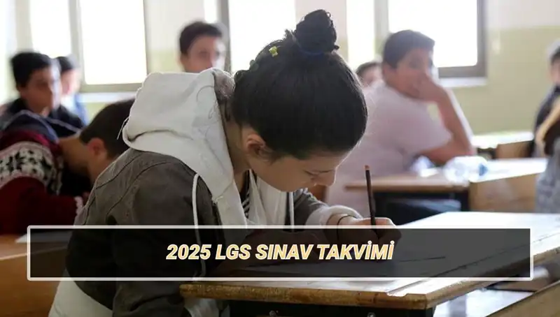 LGS 2025 Tarihinde Öğrencileri Neler Bekliyor? Sınav Detayları Açıklandı!