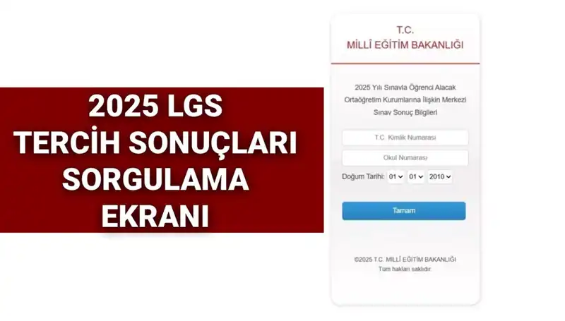 2025 LGS Tercih Sonuçları Açıklandı: Sorgulama Nasıl Yapılır?