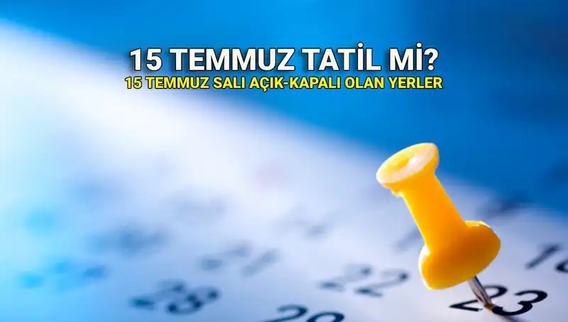 15 Temmuz Resmi Tatil mi? Kamu ve Özel Sektör için Durum Ne?