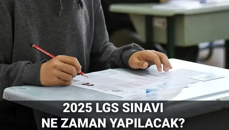 2025 LGS Sınavı Ne Zaman Yapılacak? İşte Kesin Tarih ve Detaylar!