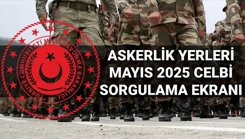 Mayıs Ayında Askerlik Yerleri Sorgulama: E-Devlet Üzerinden Nasıl Öğrenilir?