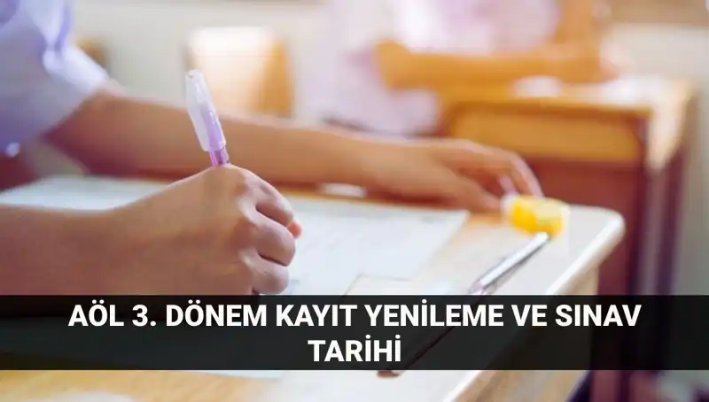 Açık Lise Kayıt Yenileme ve 3. Dönem Sınav Tarihleri Hakkında Her Şey
