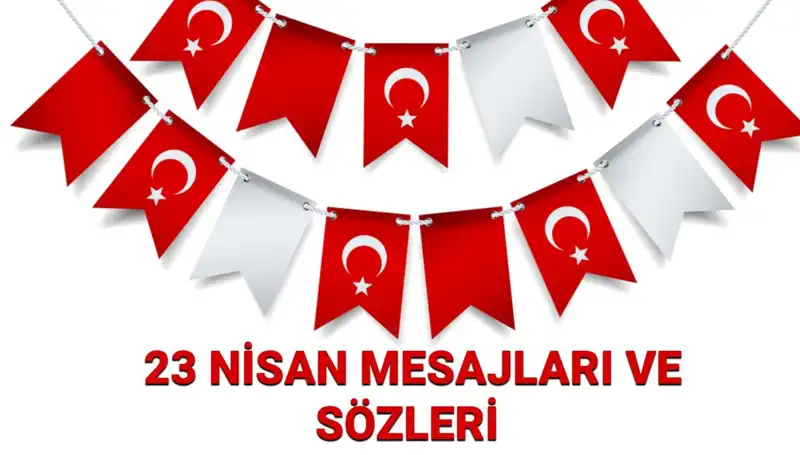 Resimli ve Yazılı 23 Nisan Mesajları ile Bayram Coşkusunu Paylaşın