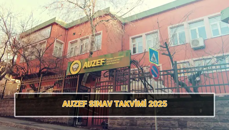 İstanbul Üniversitesi AUZEF Bahar Dönemi Sınav Takvimi 2025 Açıklandı