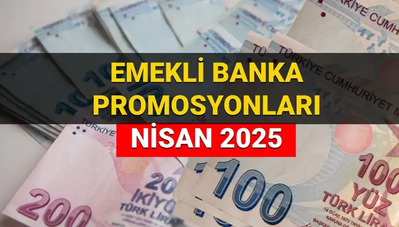 Emekli Banka Promosyonları 2025 Yılı İçin Ne Kadar Olacak?